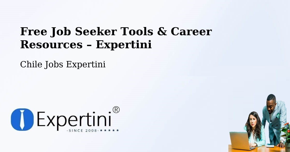 Free Job Seeker Tools & Career Resources – Tocopilla - Tocopilla, Chile Jobs Expertini