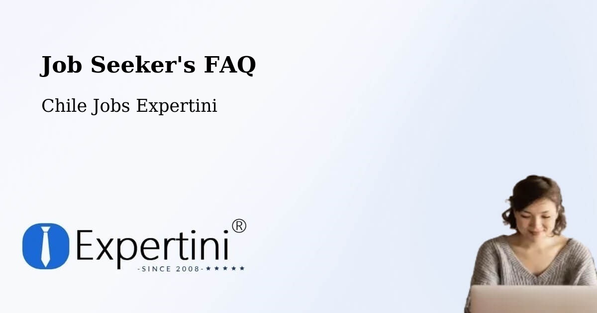 Job Seeker FAQ – Tocopilla - Chile Jobs Expertini
